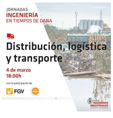 Ingenier�a en tiempo de DANA: Distribuci�n, log�stica y transporte.