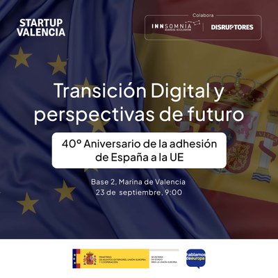 Transici�n Digital y perspectivas de futuro en el 40� Aniversario de la adhesi�n de Espa�a a la UE