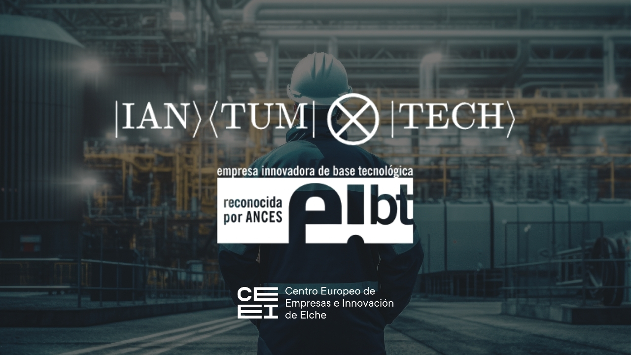 IANTUM Tech obtiene el Sello EIBT a trav�s del CEEI Elche, una certificaci�n que acredita su car�cter innovador