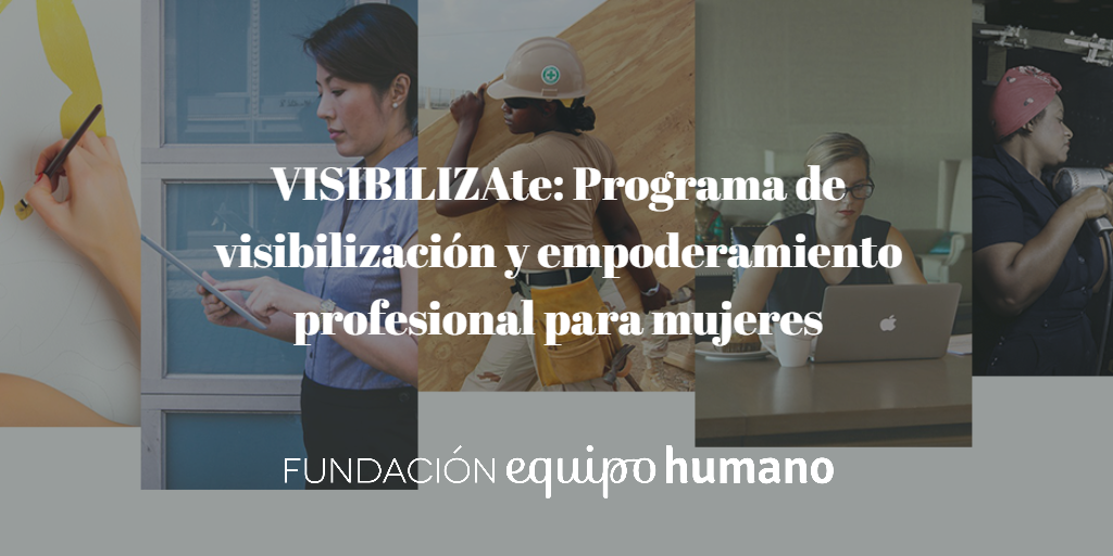 VISIBILIZAte dar� voz a las mujeres profesionales de sectores tradicionalmente masculinizados