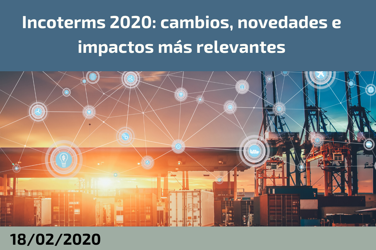 Incoterms 2020: cambios, novedades e impactos m�s relevantes