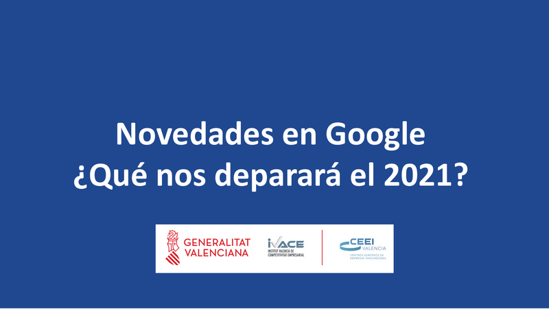 Ponencia Novedades en Google. �Qu� nos deparar� el 2021?